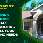 5 Reasons to Choose Florida’s Best Roofing for All your Roofing Needs